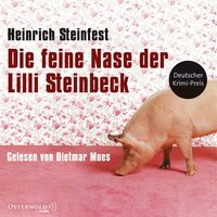 Die feine Nase der Lilli Steinbeck: Kriminalroman - Heinrich Steinfest