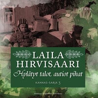Hylätyt talot autiot pihat - Laila Hirvisaari