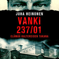 Vanki 237/01: Elämää kaltereiden takana - Juha Heinonen