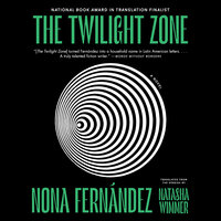 The Twilight Zone: A Novel - Nona Fernández