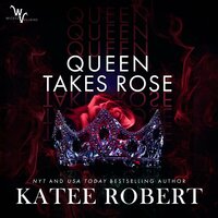 Queen Takes Rose - Katee Robert