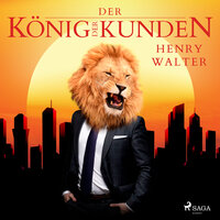 Der König der Kunden - Henry Walter
