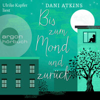 Bis zum Mond und zurück - Dani Atkins