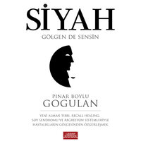 Siyah: Gölgen de Sensin - Pınar Boylu Gogulan