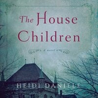 The House Children - Heidi Daniele
