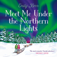 Meet Me Under the Northern Lights - Emily Kerr