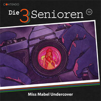 Die 3 Senioren: Folge 10: Miss Mabel Undercover - Erik Albrodt