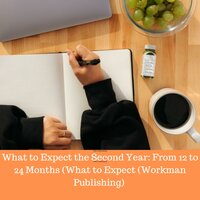What to Expect the Second Year: From 12 to 24 Months: What to Expect - Heidi Murkoff
