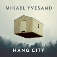 Häng City - Mikael Yvesand