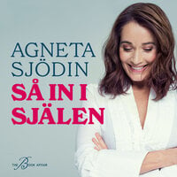 Så in i själen - Agneta Sjödin