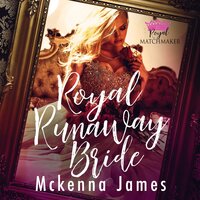 Royal Runaway Bride - Mckenna James