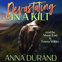 Devastating in a Kilt: Hot Scots, Book 9 - Anna Durand
