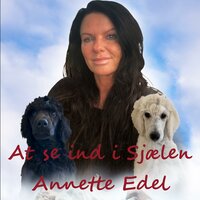 At se ind i sjælen: Annette Edel
