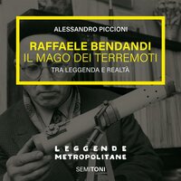 Raffaele Bendandi: il mago dei terremoti - Alessandro Piccioni
