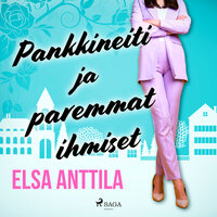 Pankkineiti ja paremmat ihmiset - Elsa Anttila