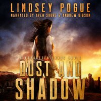 Dust and Shadow: A Dystopian Gaslamp Adventure - Lindsey Pogue