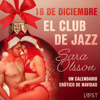 18 de diciembre: El club de jazz - un calendario erótico de Navidad - Sara Olsson