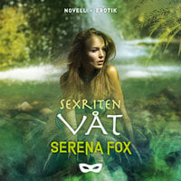 Sexriten: Våt - Serena Fox