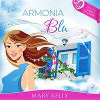 Armonia Blu: Un'irresistibile "seconda opportunità" commedia romantica. - Mary Kelly