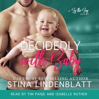 Decidedly with Baby: By the Bay, Book 2 - Stina Lindenblatt