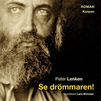 Se drömmaren! : Roman - Peter Lenken
