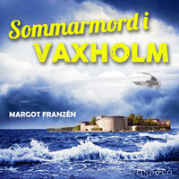 Sommarmord i Vaxholm - Margot Franzén