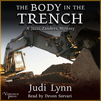 The Body in the Trench: A Jazzi Zanders Mystery, Book Seven - Judi Lynn