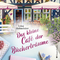 Das kleine Café der Bücherträume - Lena Hofmeister