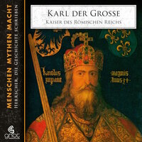 Karl der Große - Charlemagne: Kaiser des römischen Reichs - Elke Bader