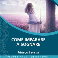 Come Imparare a Sognare - Marco Ferrini