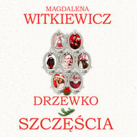 Drzewko szczęścia - Magdalena Witkiewicz