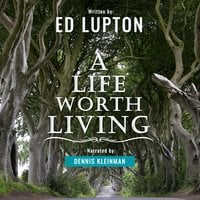 A Life Worth Living - Ed Lupton