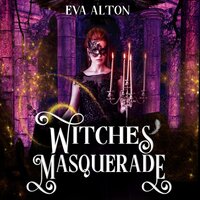 Witches' Masquerade: A Vampire Witch Paranormal Romance and Women's Fiction - Eva Alton