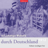 Mit Lukanga Mukara durch Deutschland: Hörreisen - Hans Paasche
