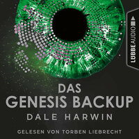 Das Genesis Backup - Das Genesis Backup, Teil 1 (Ungekürzt) - Dale Harwin