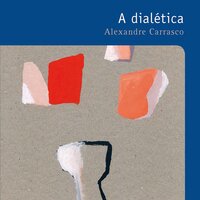 A dialética - Alexandre Carrasco