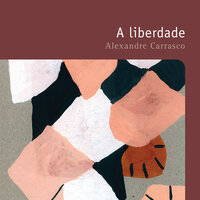 A liberdade - Alexandre de Oliveira Carrasco