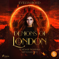 Schöner wohnen mit Dämonen: Demons of London Band 1 - Evelyn Boyd