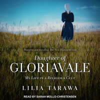 Daughter of Gloriavale: My Life in a Religious Cult - Lilia Tarawa