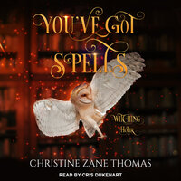 You've Got Spells - Christine Zane Thomas