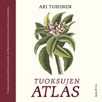 Tuoksujen atlas - Ari Turunen