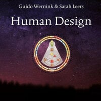 Human design: Leer jezelf kennen en haal het beste uit je leven - Sarah Leers, Guido Wernink, Guido Weernink