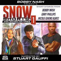 Snow Shorts, Vol. 1 - Bobby Nash, Nicole Givens Kurtz, Gary Phillips