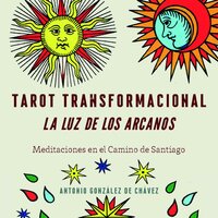 Tarot Transformacional: Meditaciones en el Camino de Santiago - Antonio González de Chávez
