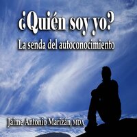 Quien soy yo: La senda del autoconocimiento - Jaime Antonio Marizan