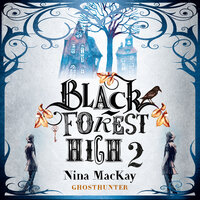 Ghosthunter: Black Forest High - Nina MacKay