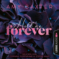 Hold me forever: Now and Forever-Reihe - Amy Baxter