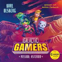 Galactic Gamers: Mission: Asteroid - Karl Olsberg