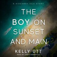 The Boy on Sunset and Main - Kelly Utt