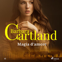 Magia d'amore (La collezione eterna di Barbara Cartland 12) - Barbara Cartland